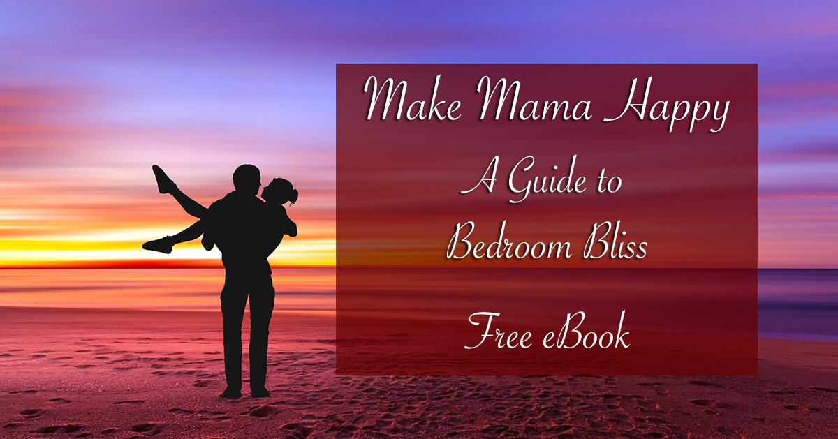 Make Mama Happy Guide to Bedroom Bliss Free eBook