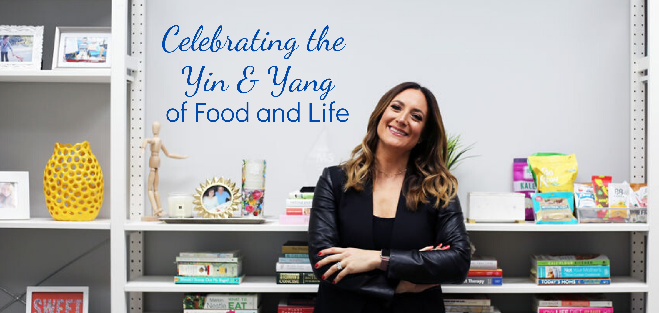 Celebrating the Yin & Yang of Food and Life