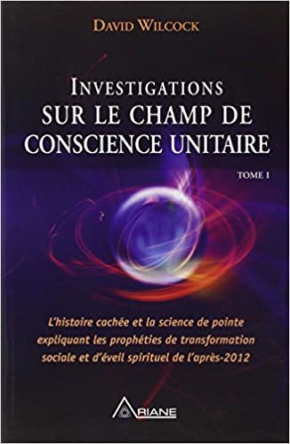 Investigation sur le champ unitaire de David Wilcock