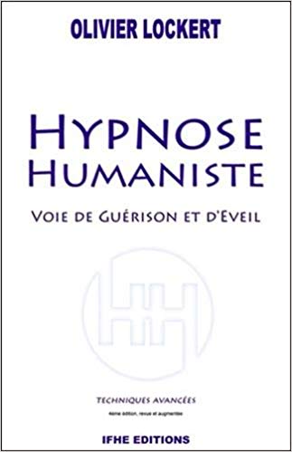 Hypnose Humaniste: Voie de Guérison et d'Éveil de Olivier Lockert