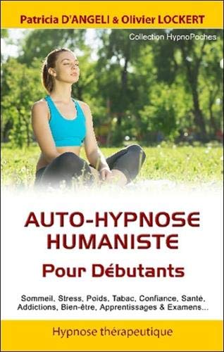 Auto-hypnose Humaniste pour les débutants de Patricia D'Angeli