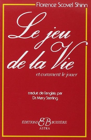 La vie est un jeu de Florence Scovel Shinn