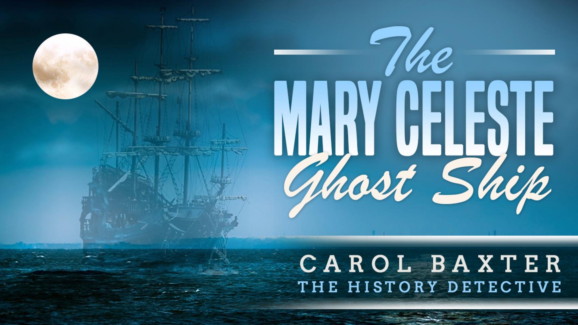 "The Mary Celeste Ghost Ship" cruise ship talk by Carol Baxter