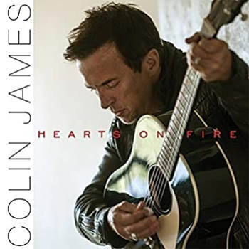 Colin James Hearts On Fire