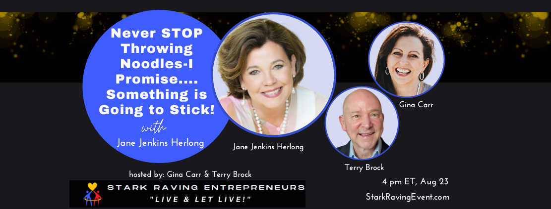 Never STOP Throwing Noodles-I Promise....Something is Going to Stick! with Jane Jenkins Herlong