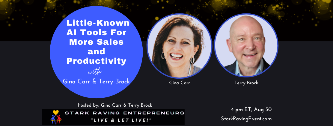 Stark Raving Success: Little-Known AI Tools For More Sales and Productivity with Gina Carr & Terry Brock