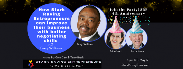 How Stark Raving Entrepreneurs Can Improve their Business with Better Negotiating Skills with Greg Williams