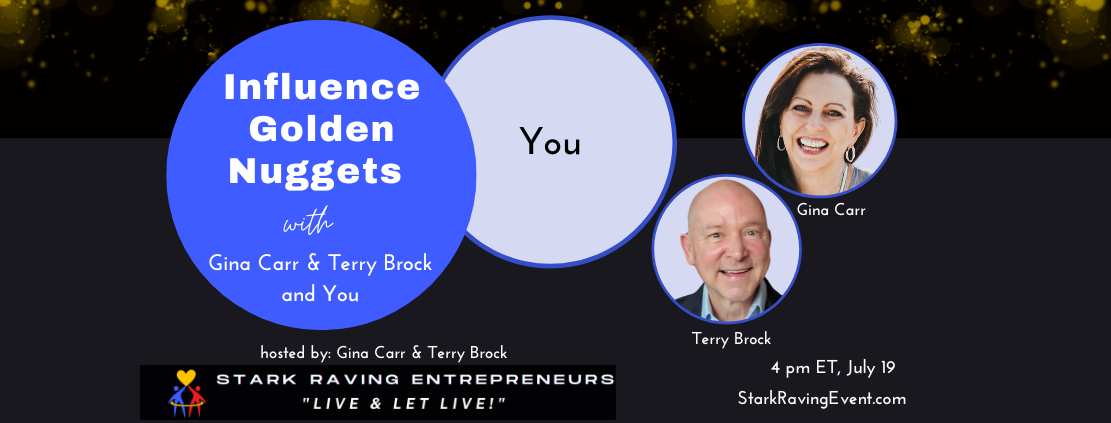 Influence Golden Nuggets with Gina Carr, Terry Brock & You