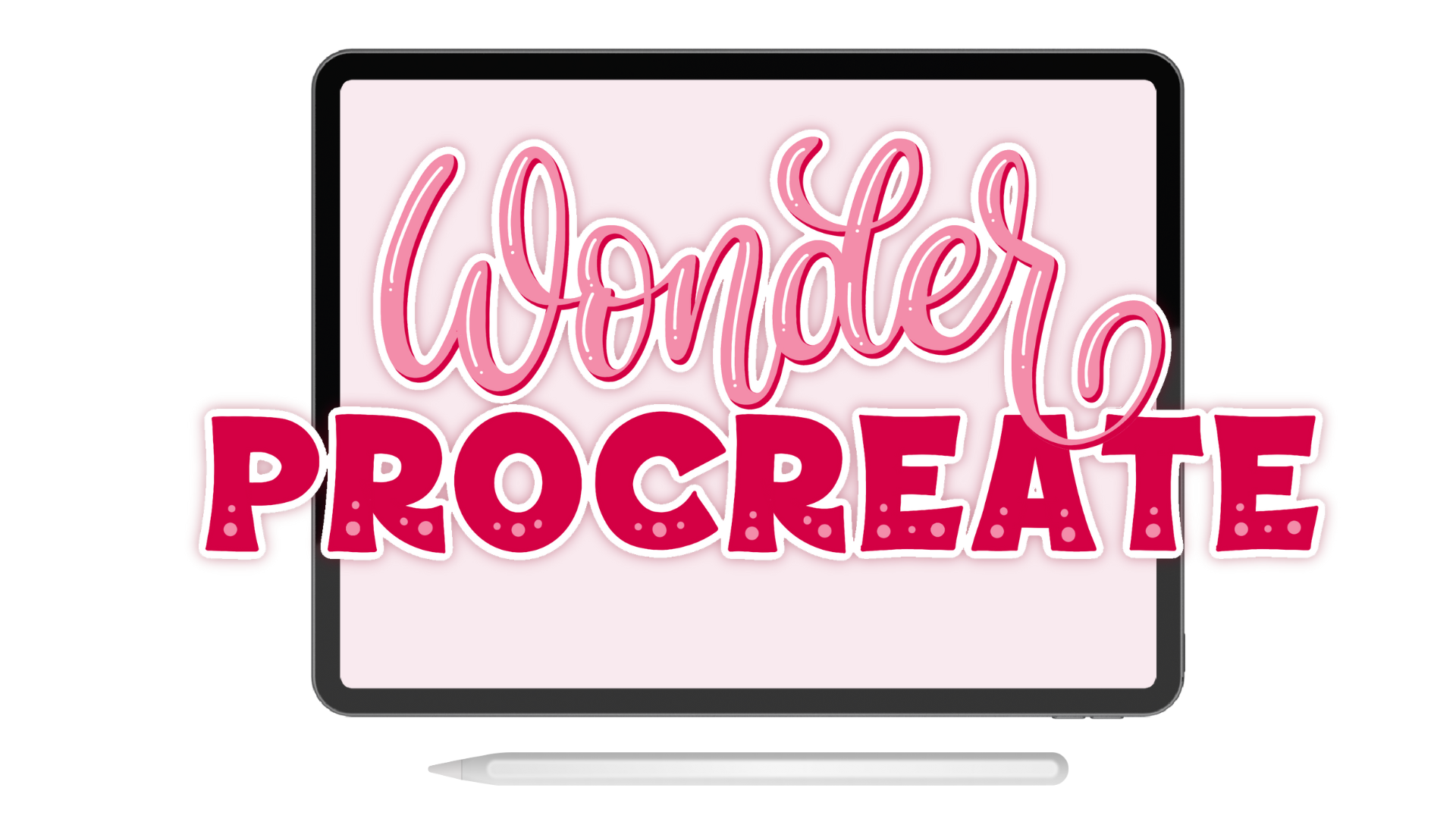 Wonder Procreate, la formation en ligne pour apprendre le lettering sur iPad