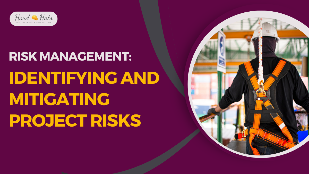 Risk Management: Identifying and Mitigating Project Risks