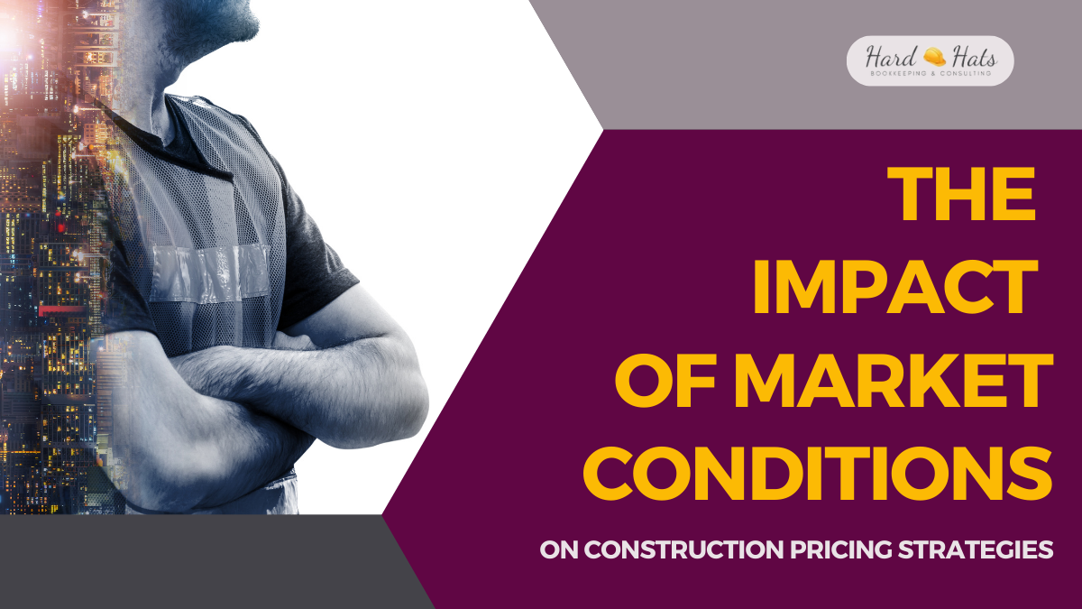 The Impact of Market Conditions on Construction Pricing Strategies