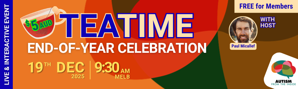 Tea Time Celebration Event | $5AUD | 19th Dec | 9:30 AM Melbourne | FREE for Members | Join us on World Autism Awareness Day!
