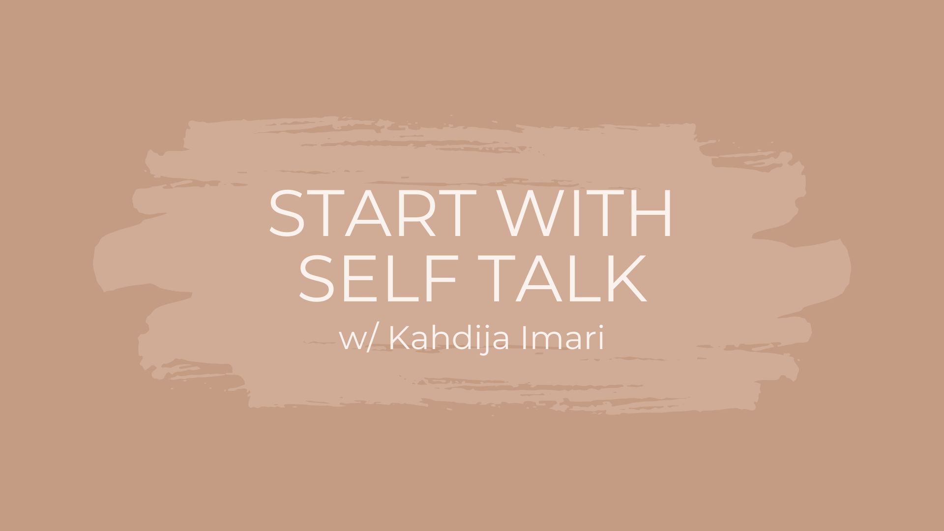 Start With Self Talk video series