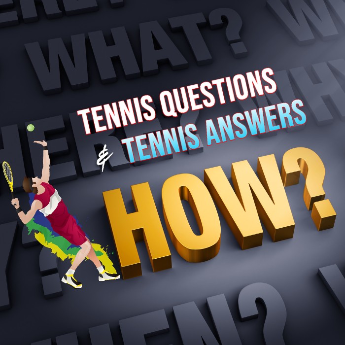Tennis Questions and Answers