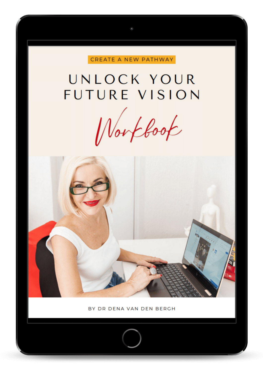 unlock your future vision workbook - Dr Dena van den Bergh www.drdenavandenbergh.com