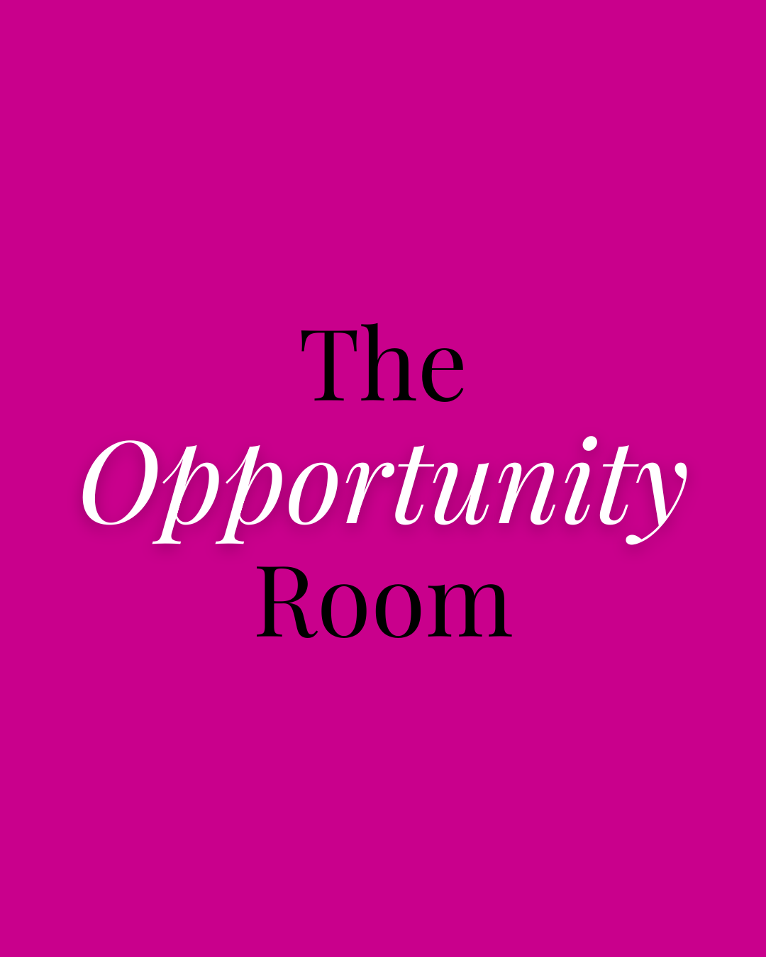 The Opportunity Room