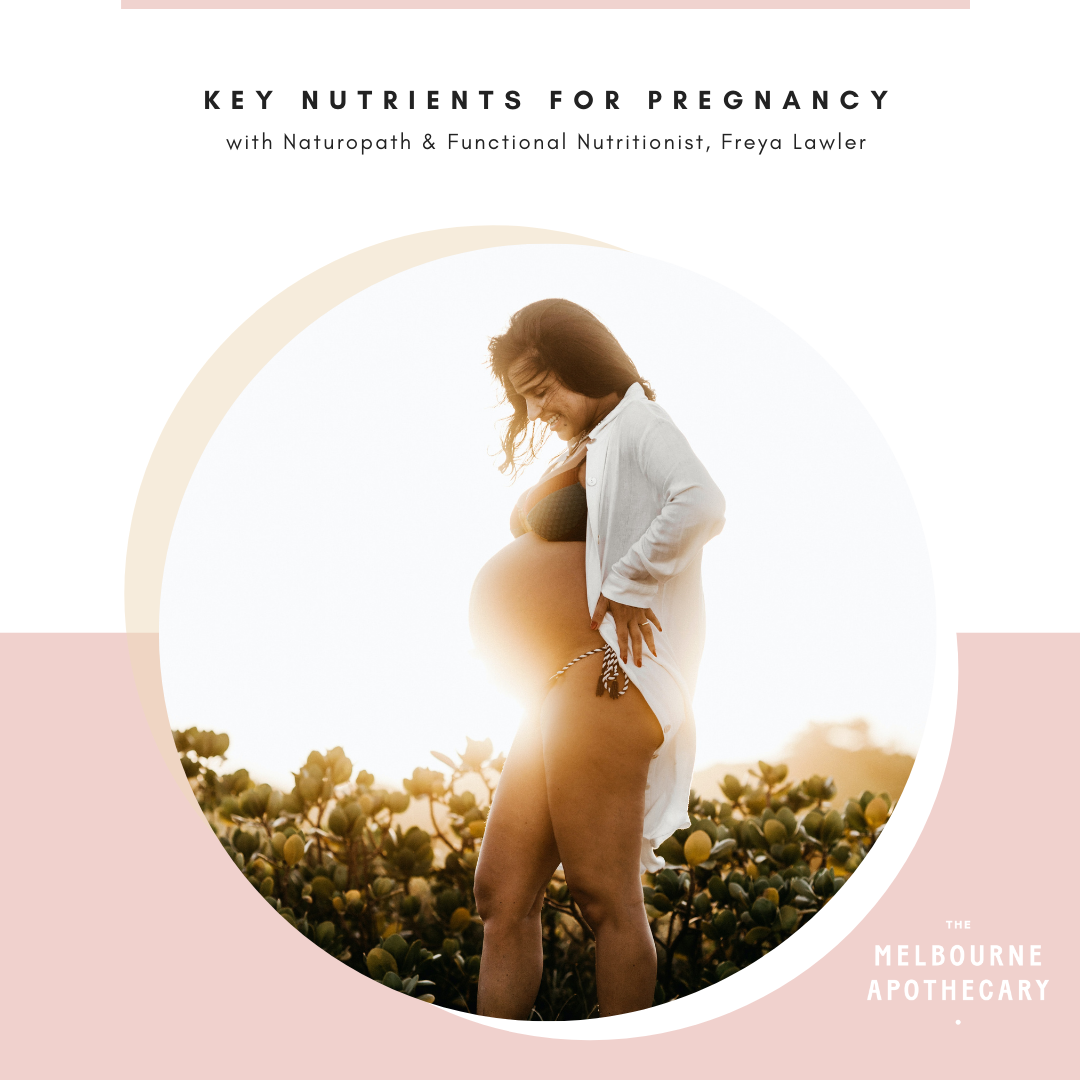Key Nutrients for Pregnancy with Freya Lawler from The Melbourne Apothecary