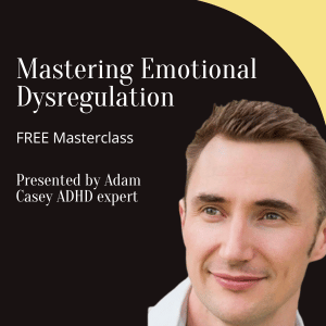 master emotional dysregulation, adhd, life coaching