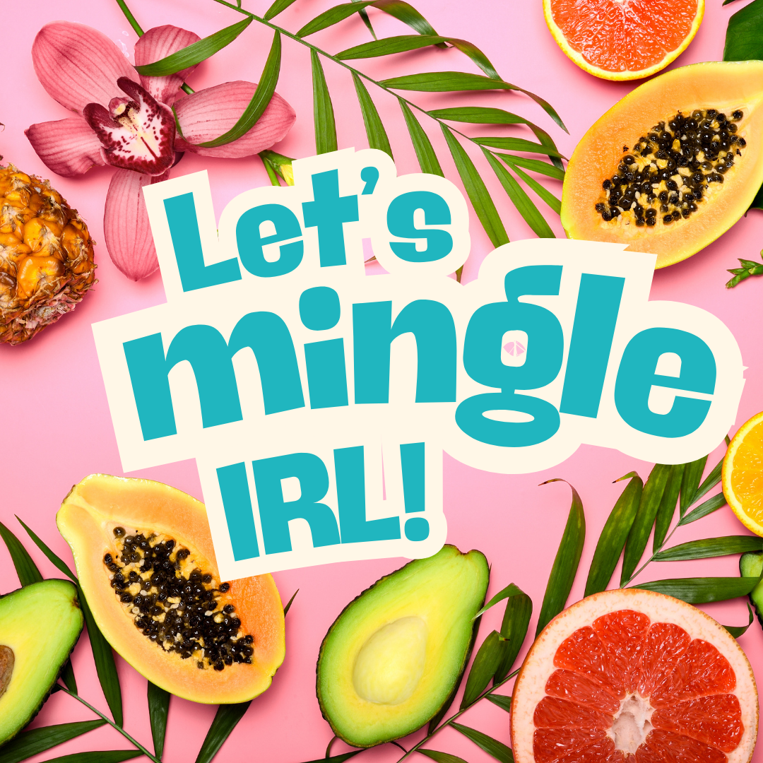 The words Let's Mingle IRL on a fruity summer background