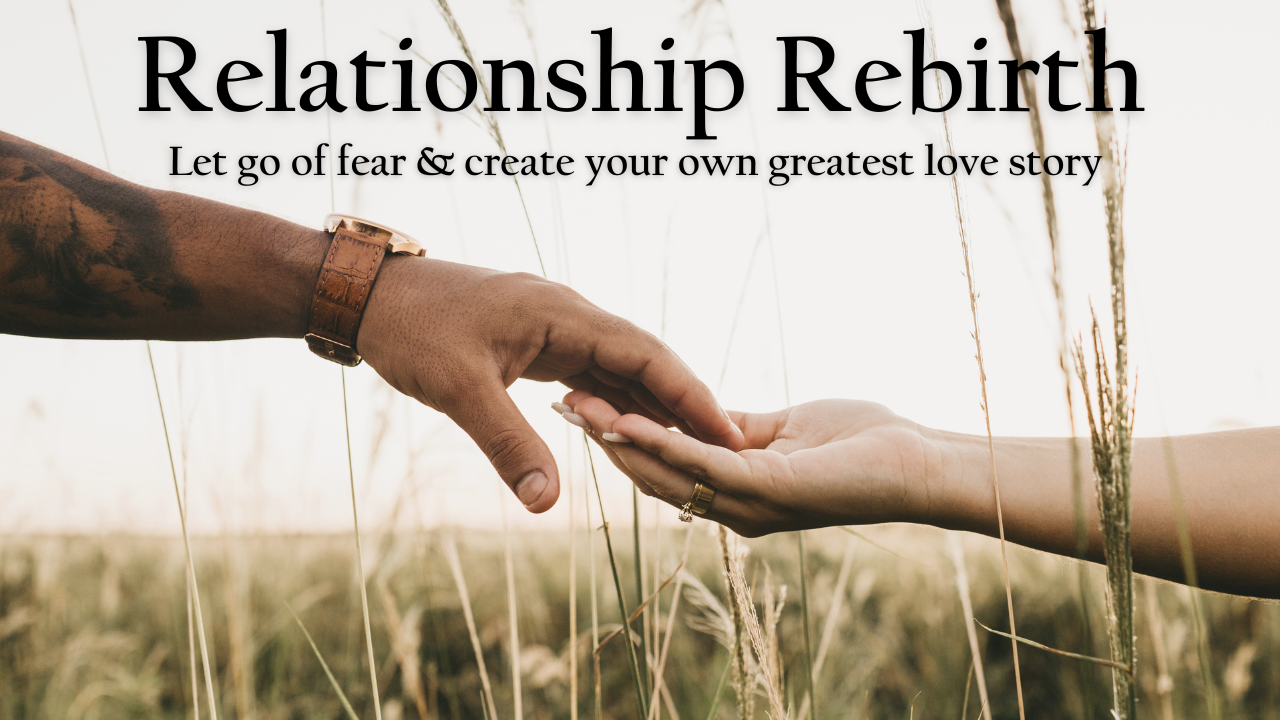Relationship rebirth