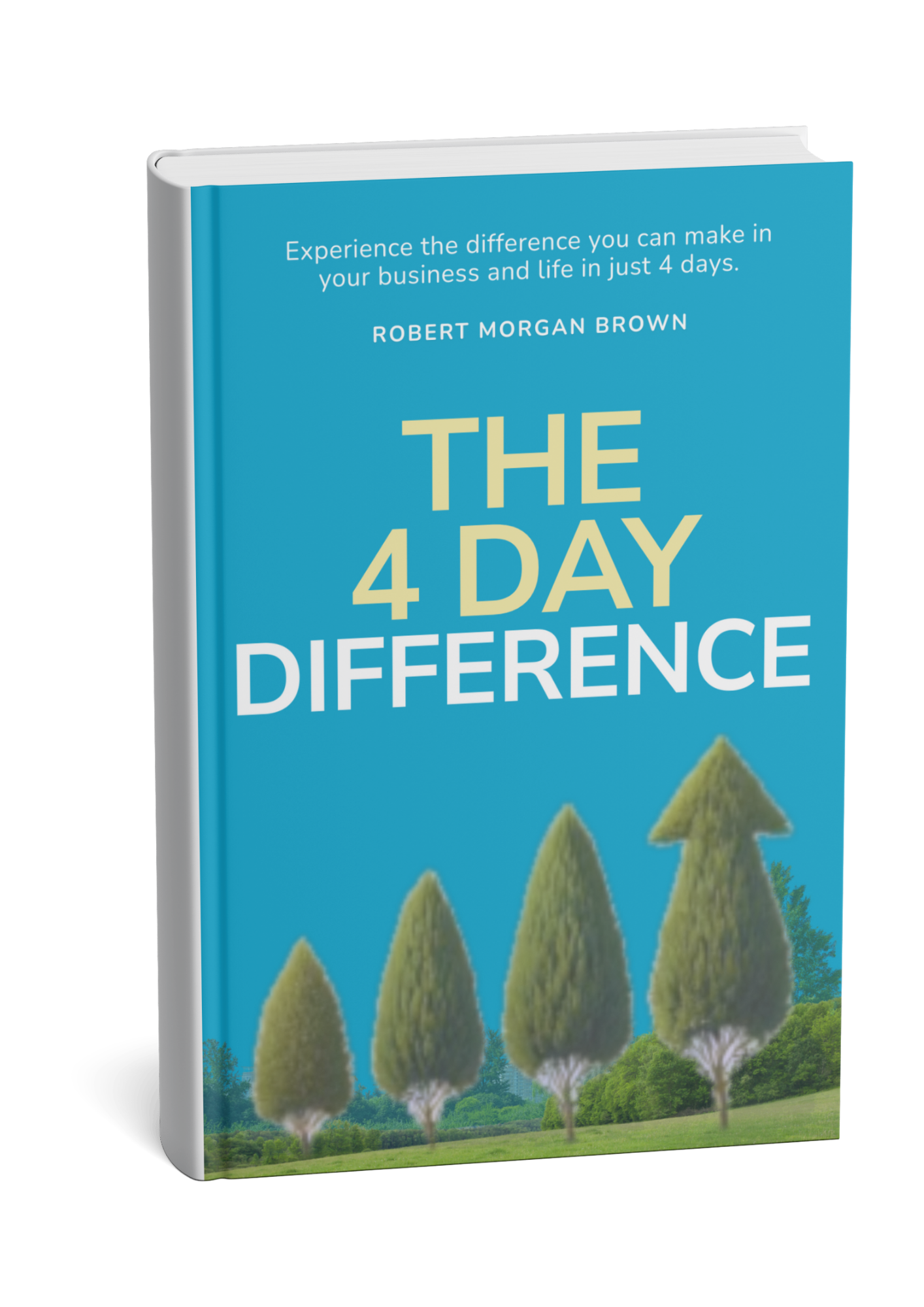 The 4 Day Difference book by Robert Morgan Brown