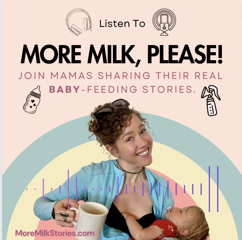 Listen to the Podcast, More Milk, Please! Where Mamas Share their real baby-feeding stories