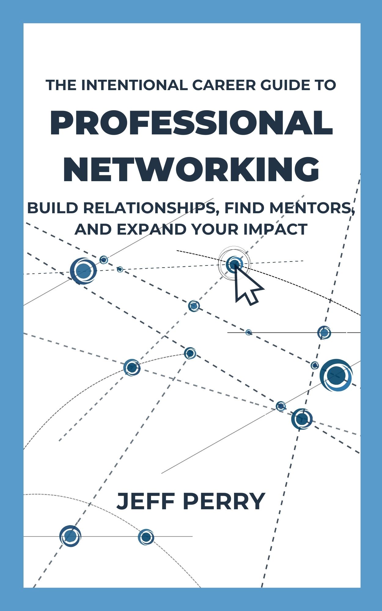 The Intentional Career Guide to Professional Networking ebook