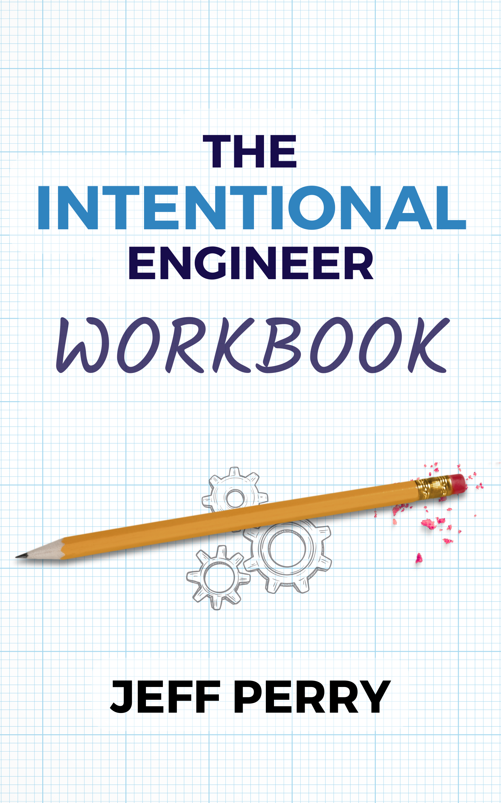 The Intentional Engineer Workbook