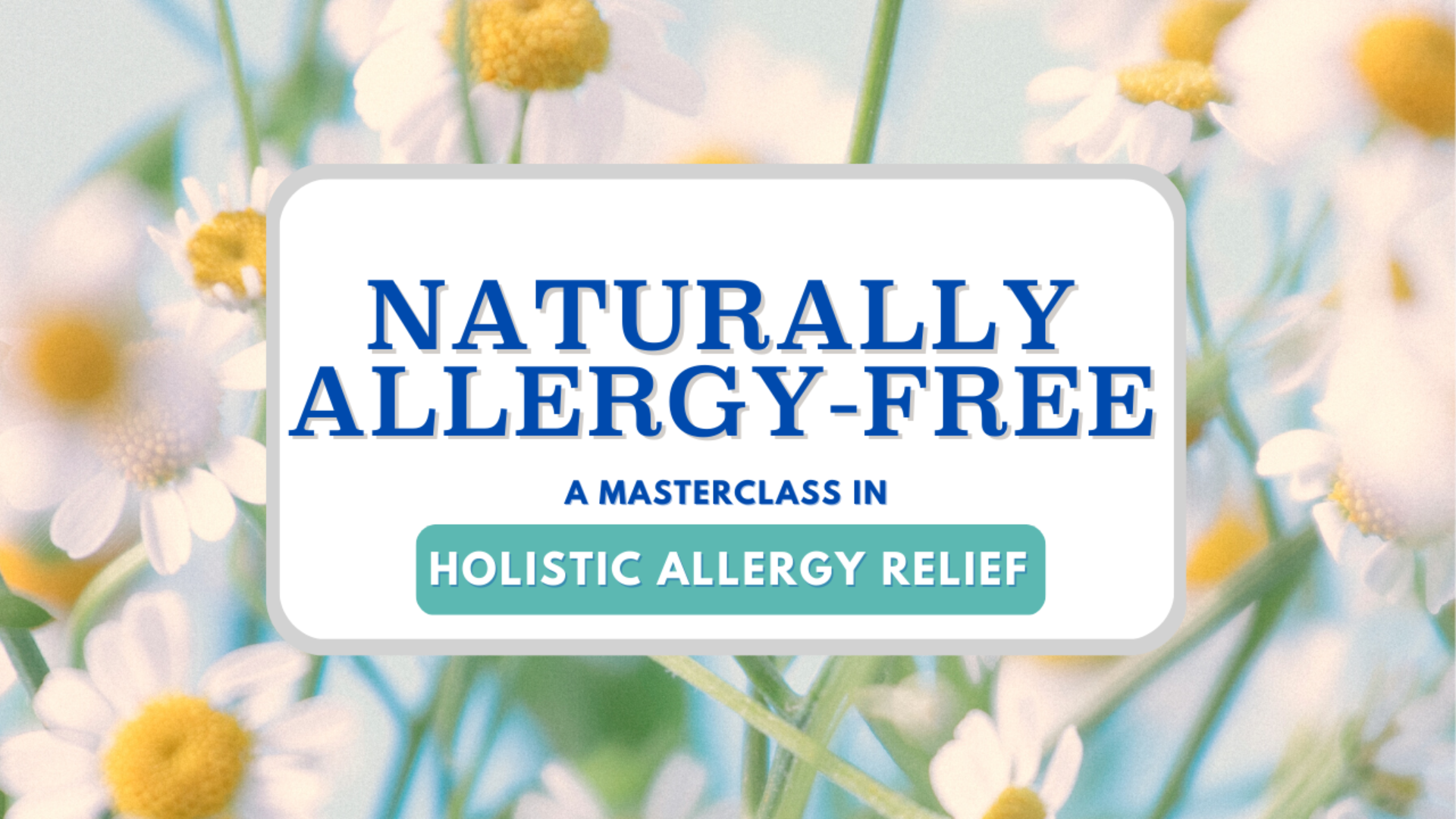 Naturally Allergy-Free Masterclass