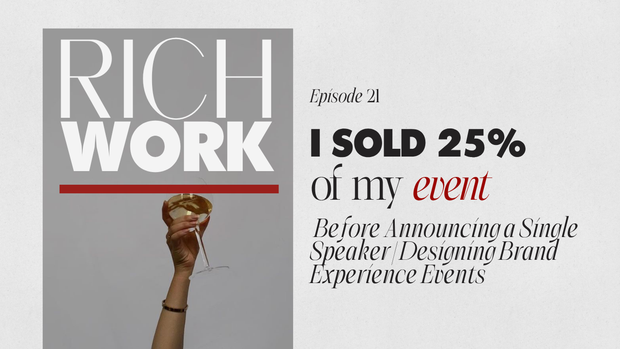 21. I Sold 25% of My Event Before Announcing a Single Speaker | Designing Brand Experience Events