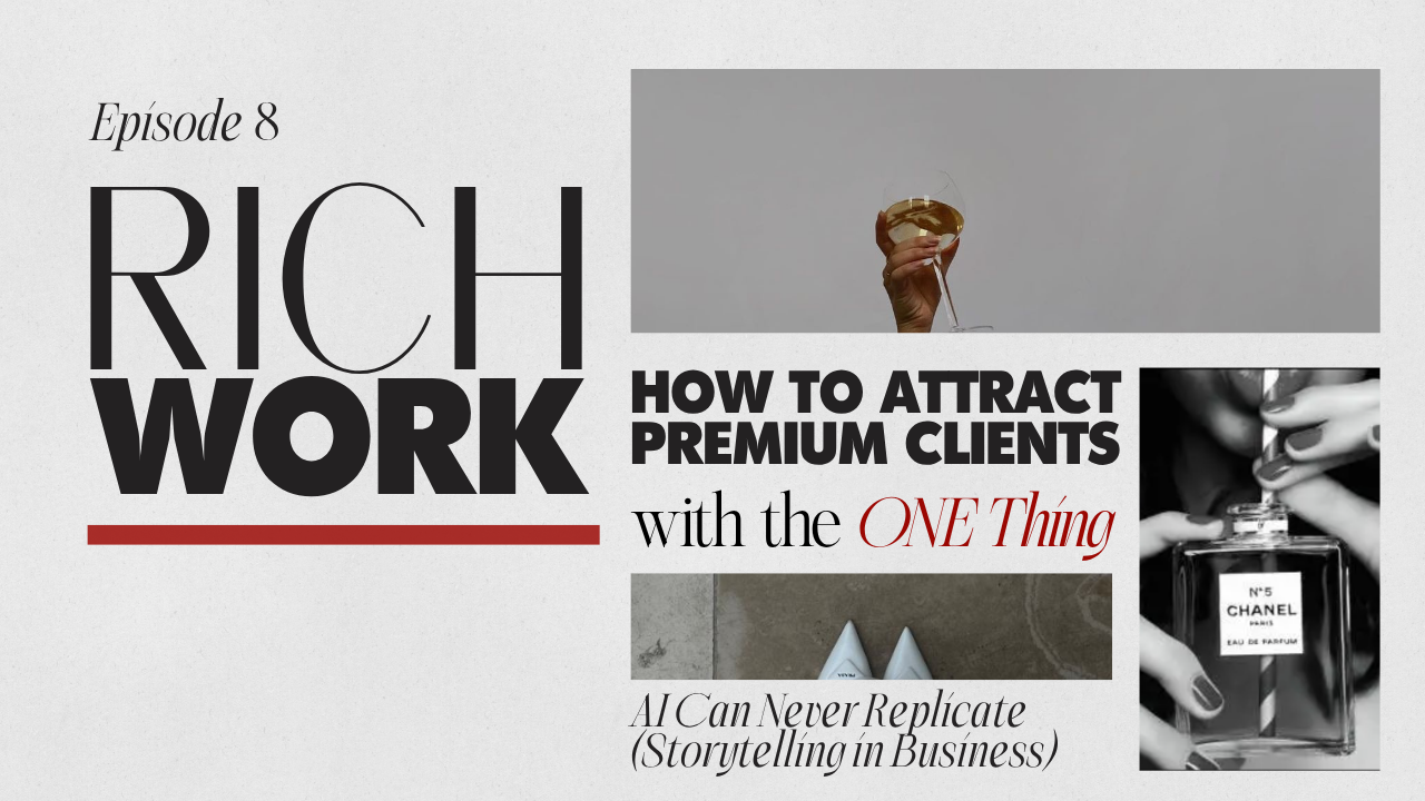 How to Attract Premium Clients With the ONE Thing AI Can Never Replicate (Storytelling in Business)