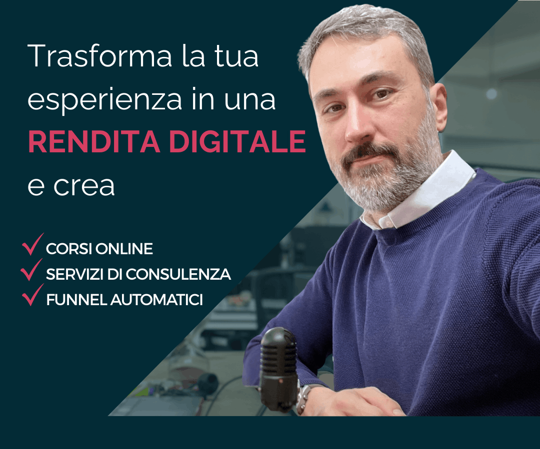 Trasforma la tua esperienza in una rendita digitale