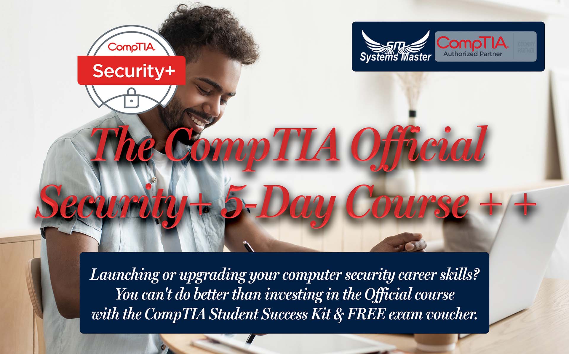 The Official Security+ course is the fastest way to gain a comprehensive understanding of theory & systems. Accuracy guarante