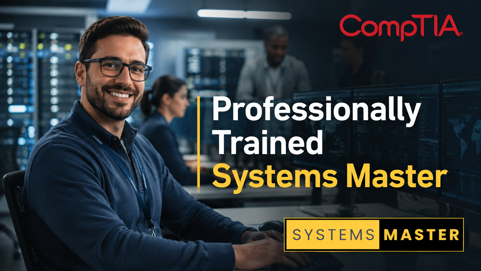 Systems engineer mastering CompTIA Tech+, A+, Network+ and Security+ through professional SMART training pathways.