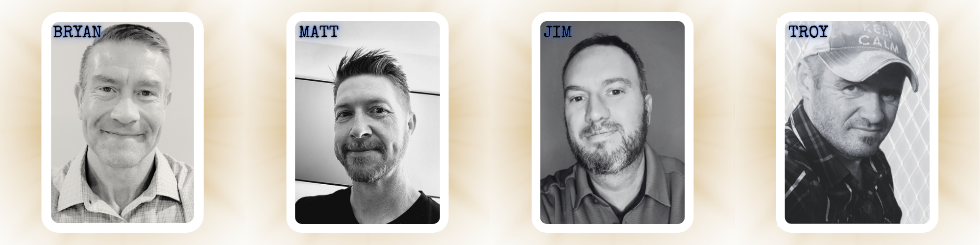 BRYAN, MATT, JIM, & TROY