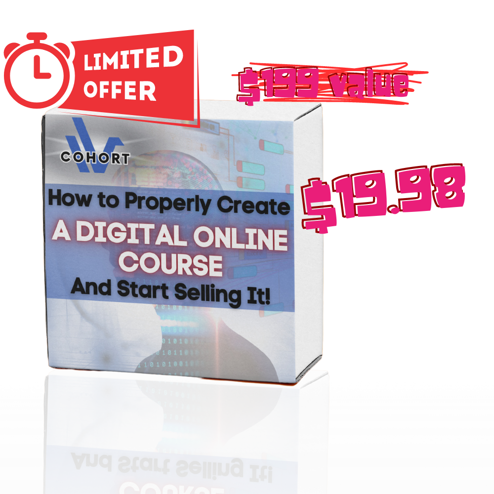How to Properly Create a Digital Online Course and Start Selling it! Discounted! $199 value, now just $19.98