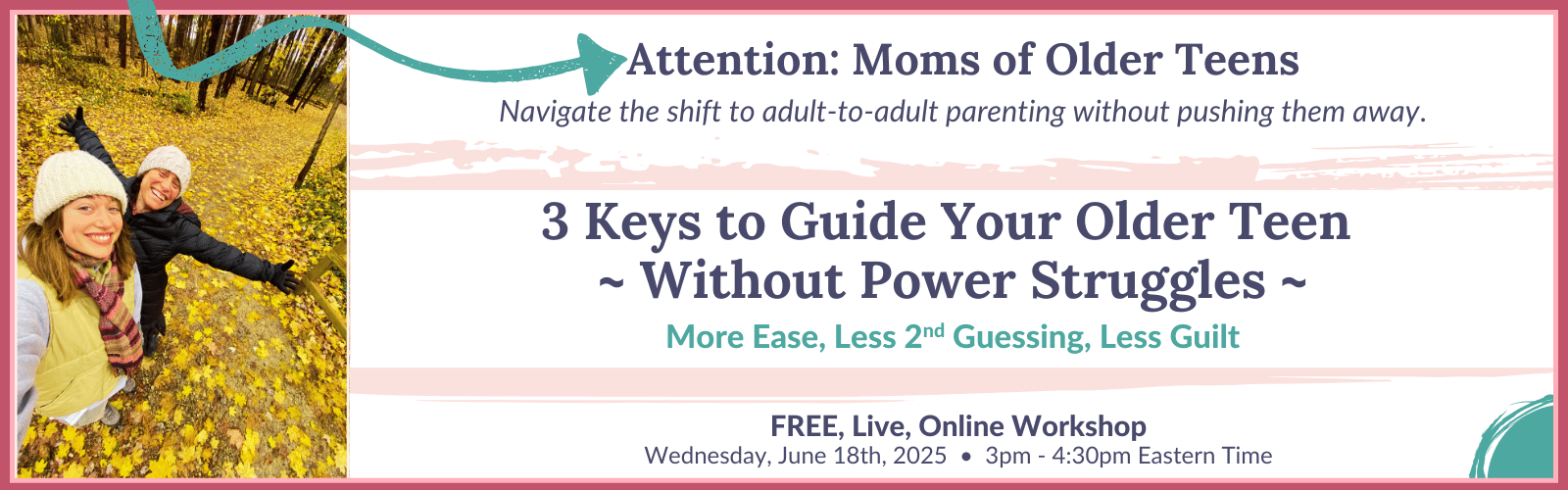 Workshop: 3 Keys To Guide Your Older Teen without Power Stuggles
