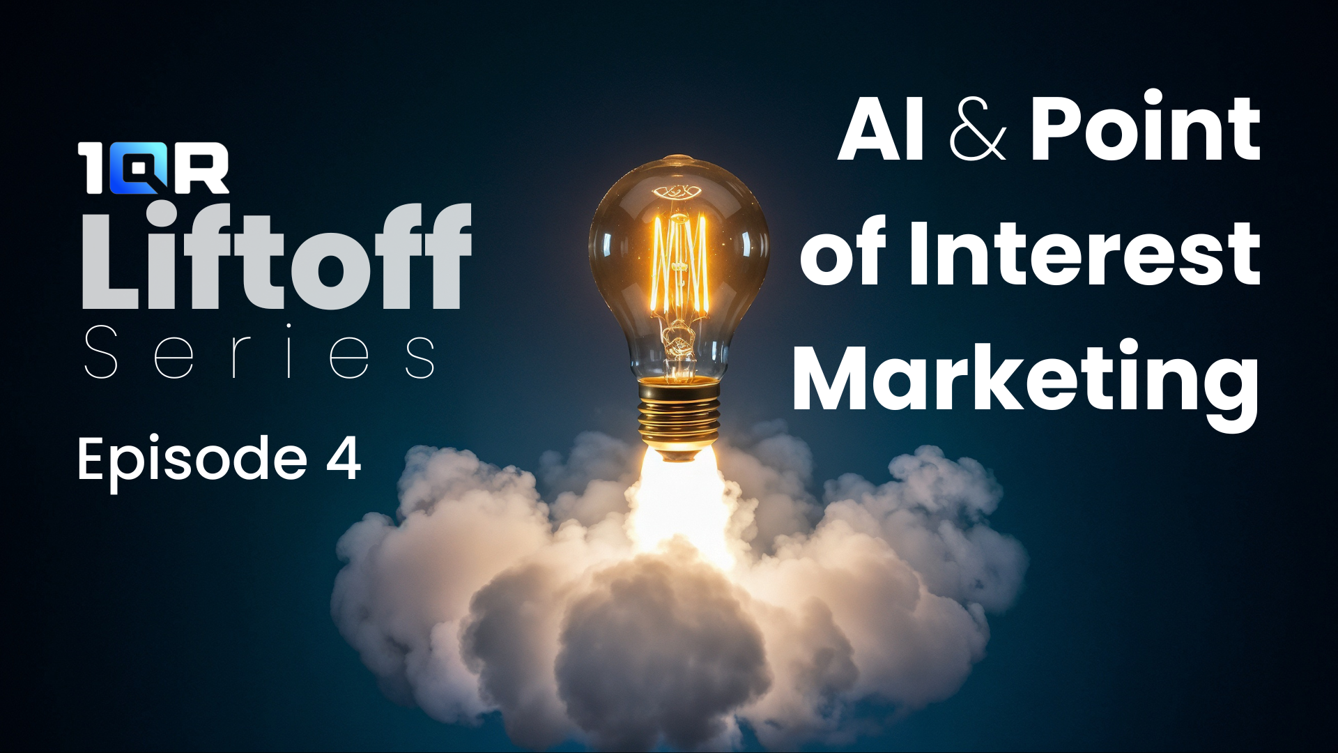 1QR Liftoff - AI and Point of Interest Marketing