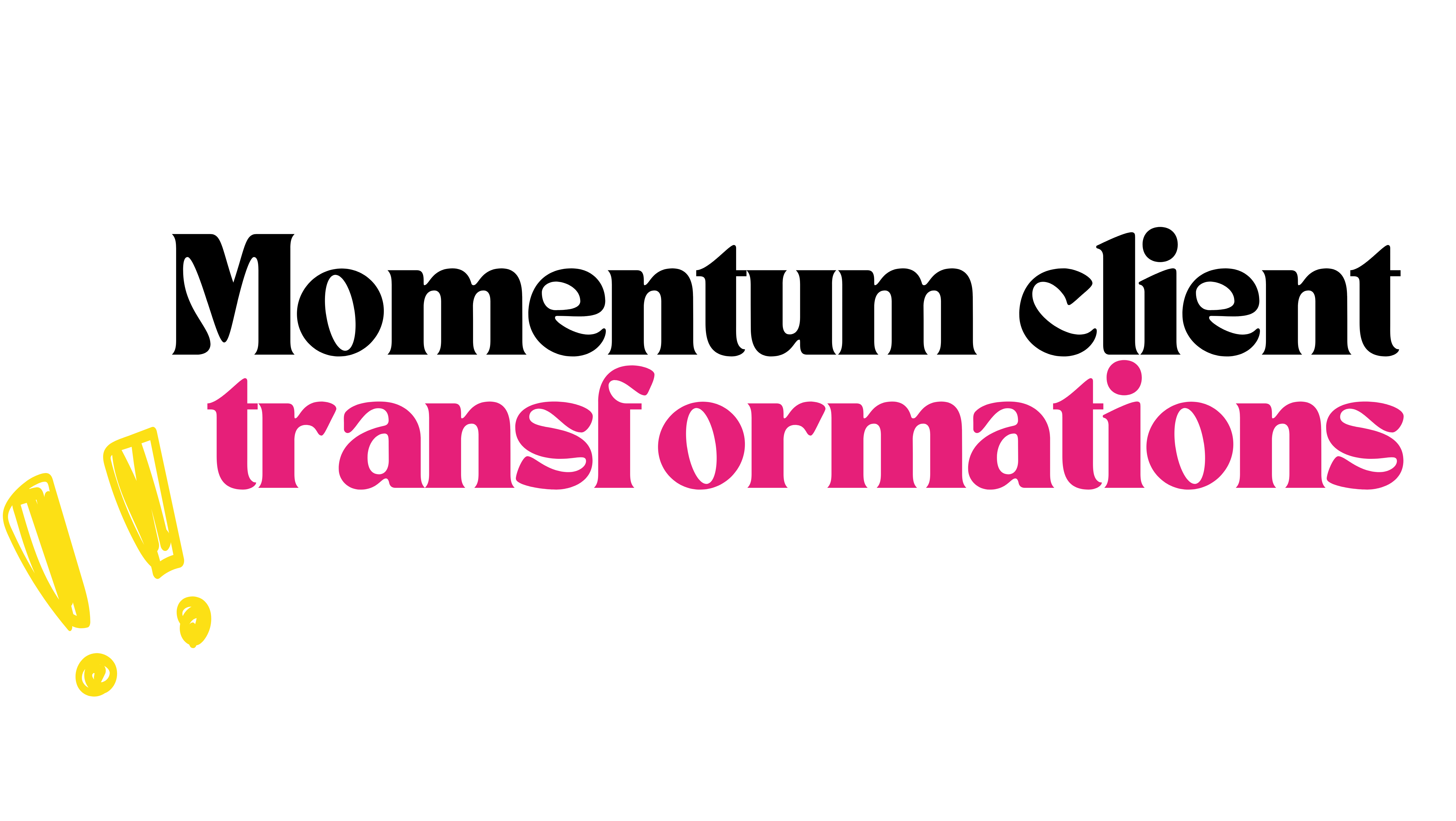 A text graphic that reads: Momentum client transformations