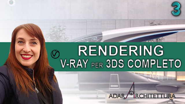 Corso Rendering V-Ray per 3D Studio Max