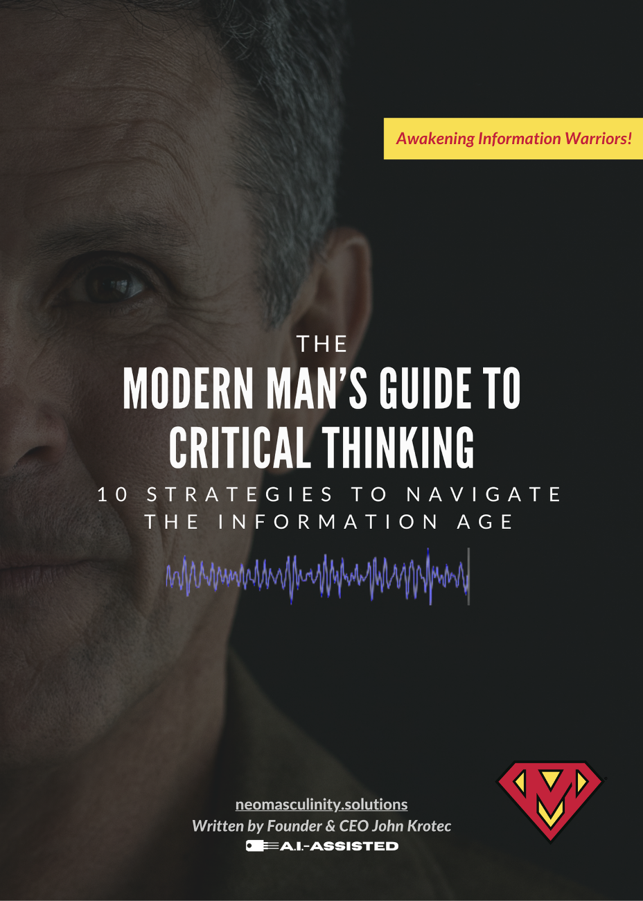 Awakening Information Warriors: The Modern Man's Guide to Critical Thinking