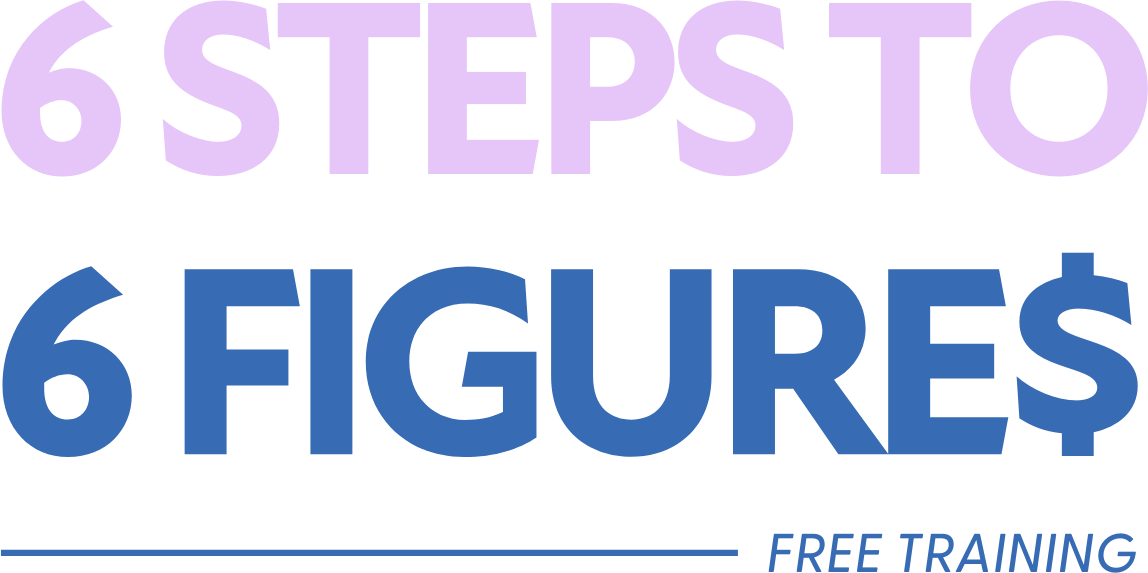 6 Steps to 6 Figures