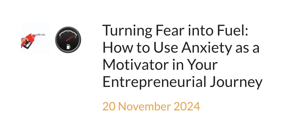 Turning Fear Into Fuel