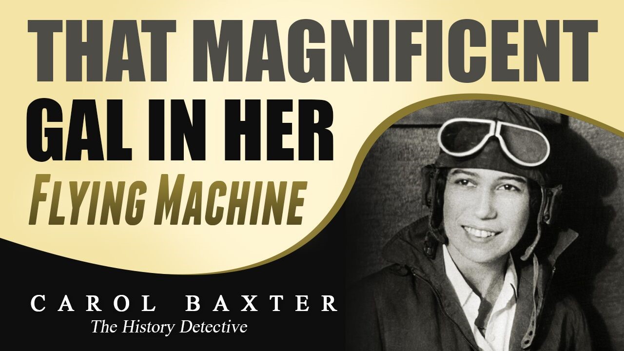 "That Magnificent Gal in the Flying Machine" cruise ship talk by Carol Baxter