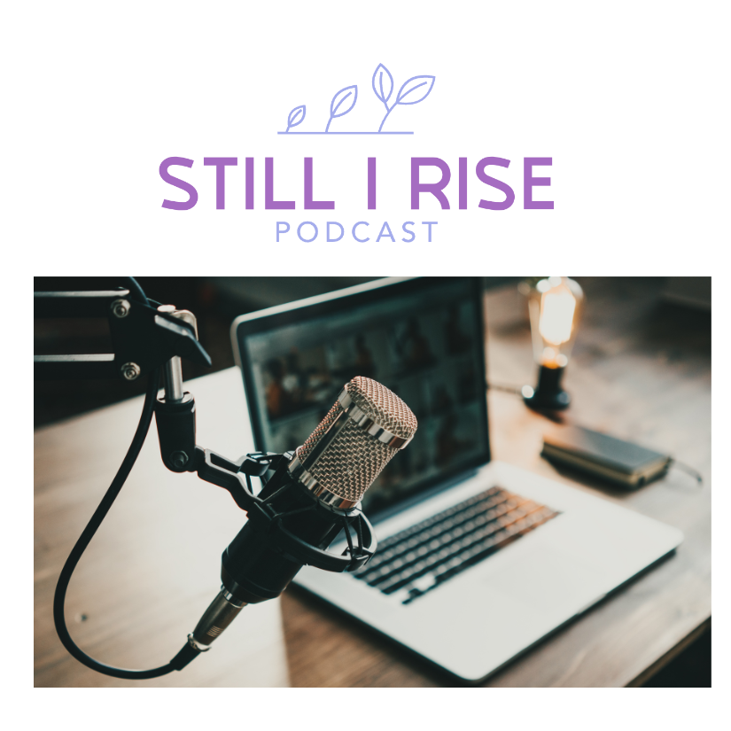 The Still I Rise Podcast